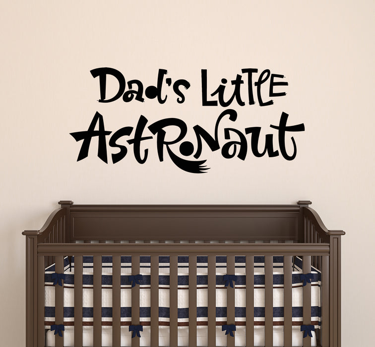 Vinyl Wall Decal Dad's Little Astronaut Lettering Phrase Kids Room Stickers Mural 22.5 in x 10 in gz178