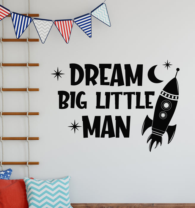 Vinyl Wall Decal Phrase Dreams Big Little Man Rocket Space Kids Room Stickers Mural (g7040)