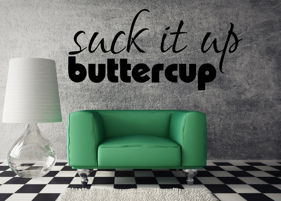 Vinyl Decal Wall Sticker Phrase Suck it Up Battercup Living Room Decor Unique Gift (m646)