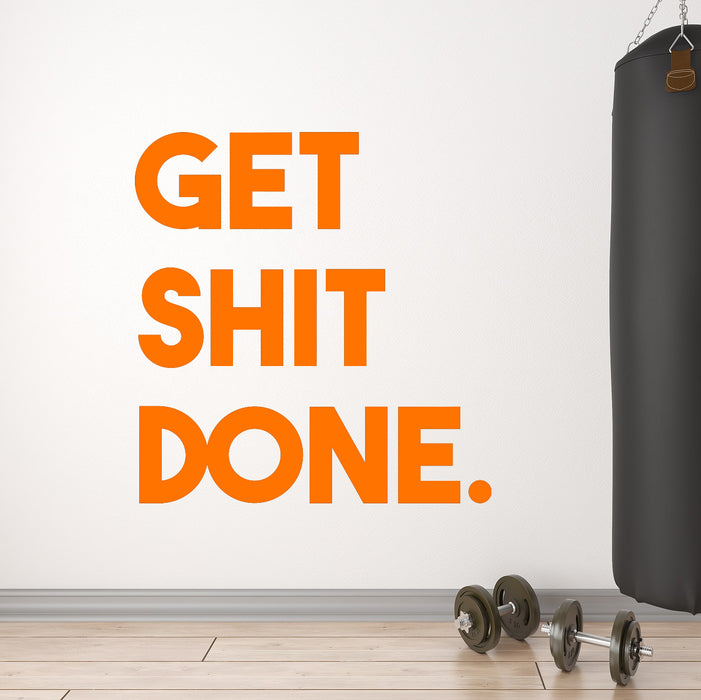 Vinyl Wall Decal Get Shit Done Motivational Quote Words Phrase Motivation Decor Stickers Mural (ig6489)