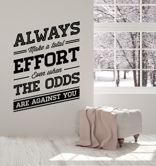 Vinyl Wall Decal Motivation Quote Words Always Total Effort Stickers Mural (g5486)