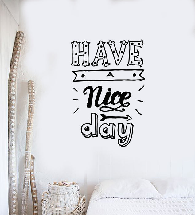 Vinyl Wall Decal Have A Nice Day Phrase Words Lettering Quote Stickers Mural (g3780)