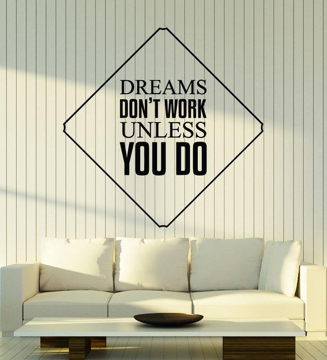 Vinyl Wall Decal Phrase Quote Dreams Don't Work Unless You Do Motivation Stickers Mural (g1461)