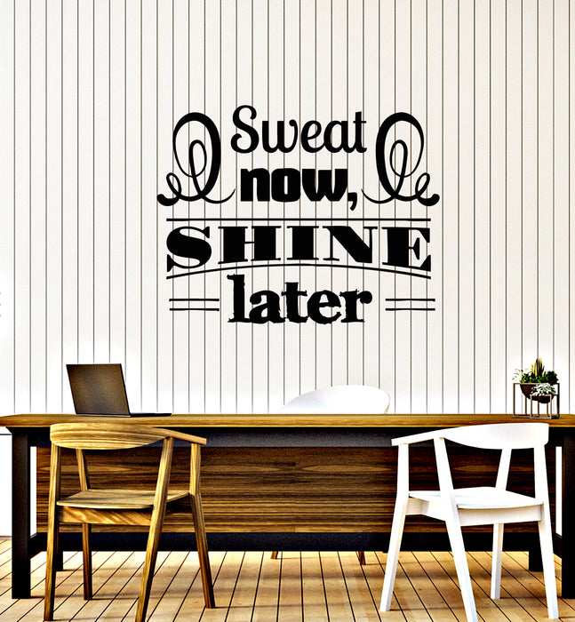 Vinyl Wall Decal Inspiring Quote Words Sweat Now Shine Later Stickers Mural (g1583)