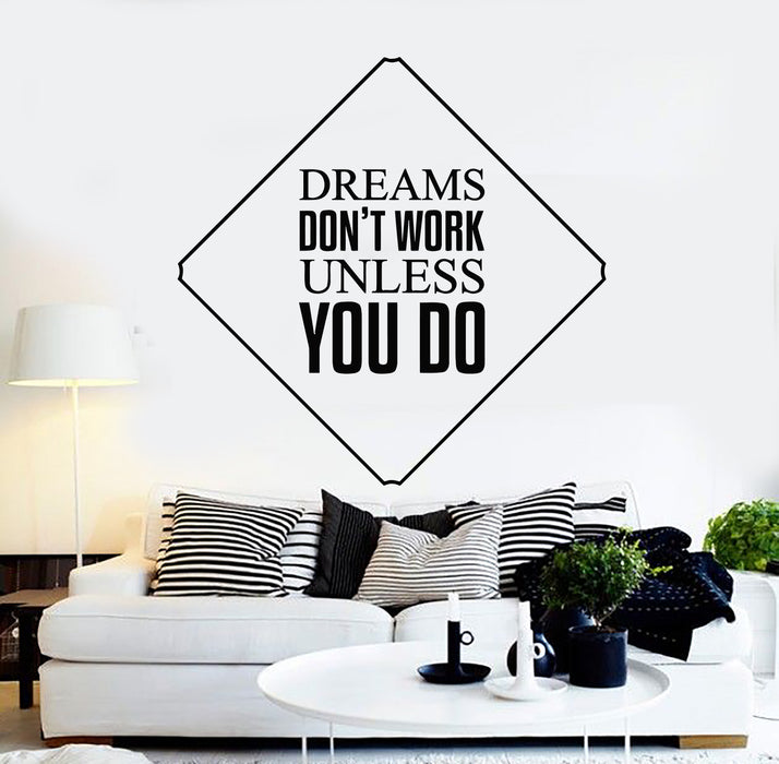 Vinyl Wall Decal Phrase Quote Dreams Don't Work Unless You Do Motivation Stickers Mural (g1461)