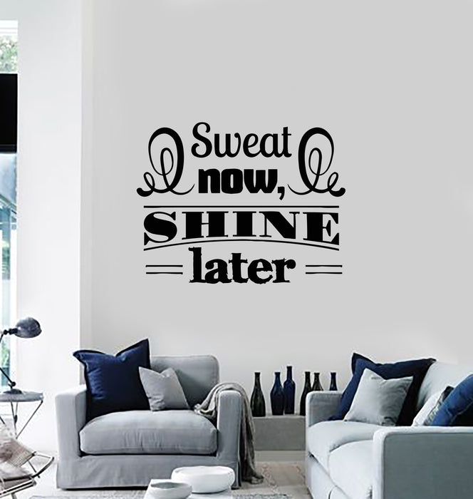 Vinyl Wall Decal Inspiring Quote Words Sweat Now Shine Later Stickers Mural (g1583)