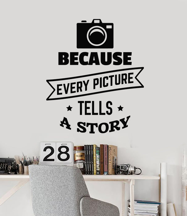 Vinyl Wall Decal Photo Phrase Because Every Picture Tells A Story  Stickers Mural (g5929)