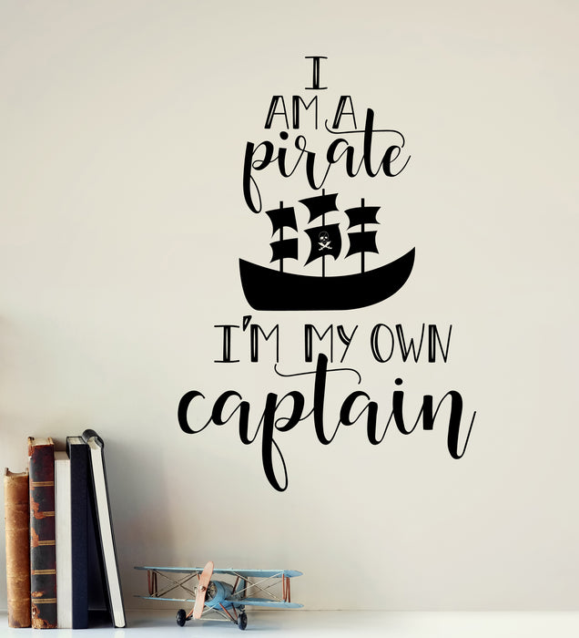 I Am a Pirate I Am My Own Captain Vinyl Wall Decal Lettering Ship Boat Stickers Mural (k081)