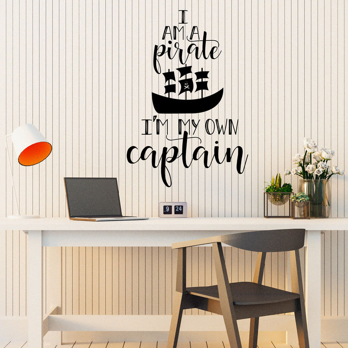 I Am a Pirate I Am My Own Captain Vinyl Wall Decal Lettering Ship Boat Stickers Mural (k081)