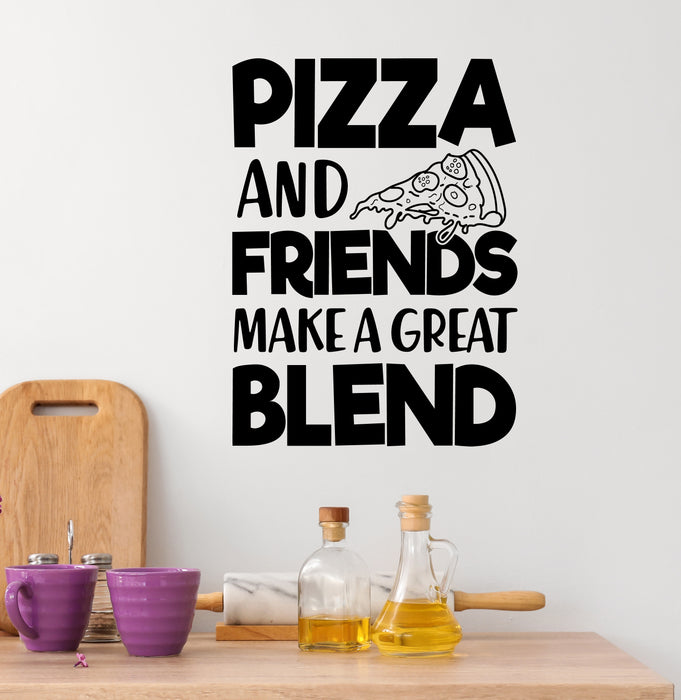 Pizza and Friends Make a Great Blend Vinyl Wall Decal Lettering Piece Cafe Decor Stickers Mural (k207)