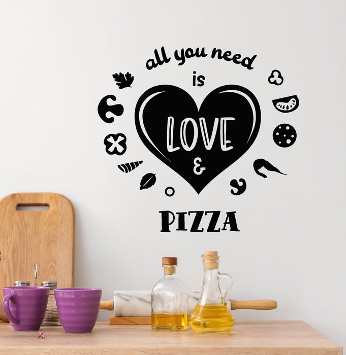 Vinyl Wall Decal All You Need Is Love Pizza Funny Kitchen Quote Stickers Mural (g6610)