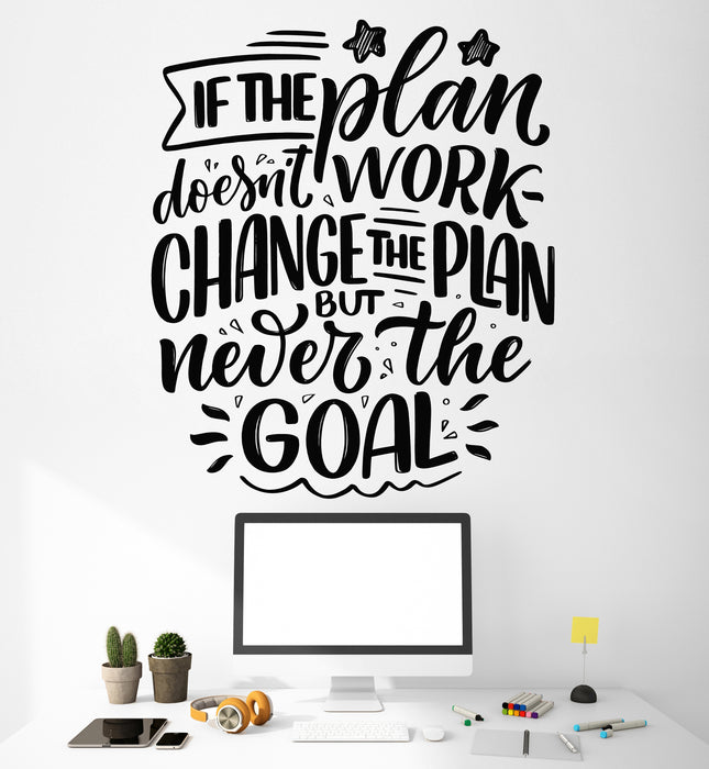 If the Plan Doesnt Work Change the Plan But Never the Goal Vinyl Wall Decal Office Lettering Stickers Mural (k134)