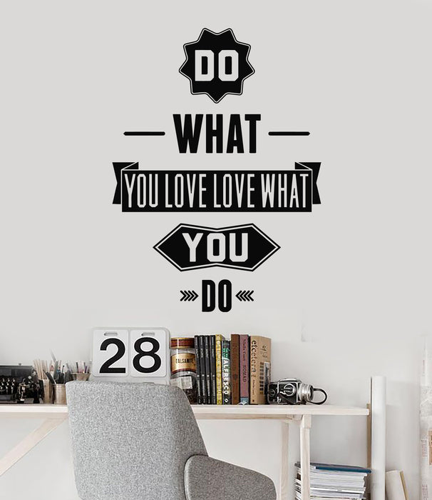 Vinyl Wall Decal Inspiring Quote Words Phrase Love What You Do  Stickers Mural (g5071)