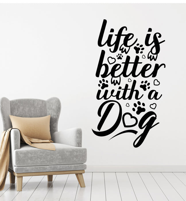 Vinyl Wall Decal Funny Quote Life Is Better With Dog Home Animals Stickers Mural (g6101)