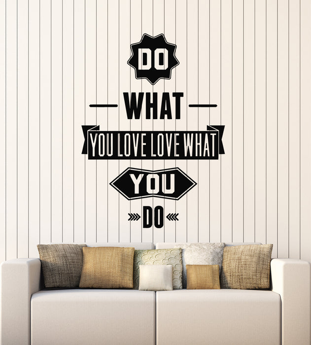 Vinyl Wall Decal Inspiring Quote Words Phrase Love What You Do  Stickers Mural (g5071)