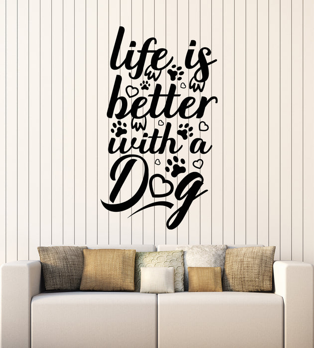 Vinyl Wall Decal Funny Quote Life Is Better With Dog Home Animals Stickers Mural (g6101)