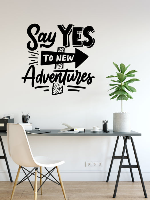 Say Yes to New Adventures Vinyl Wall Decal Office Decor Motivation Stickers Mural (k249)