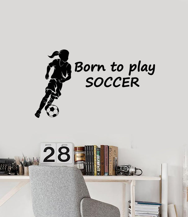 Vinyl Wall Decal Soccer Teen Girl Quote Sports Decoration Room Art Stickers Mural (ig5581)