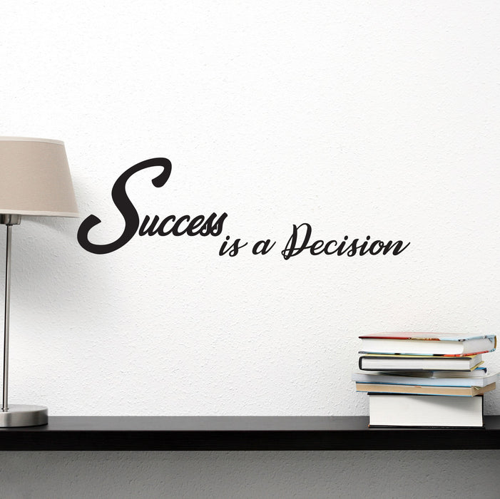 Vinyl Wall Decal Success is a Decision Saying Quote Office Space Inspirational Letters Stickers ig6208 (22.5 in X 7 in)