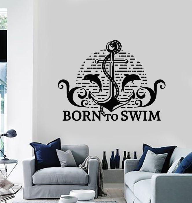 Vinyl Wall Decal Born To Swim Dolphin Anchor Sea Ocean Nautical Lifestyle Stickers Mural (g331)
