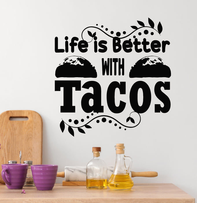 Vinyl Wall Decal Funny Phrase Life Is Better With Tacos Cafe Stickers Mural (g5305)