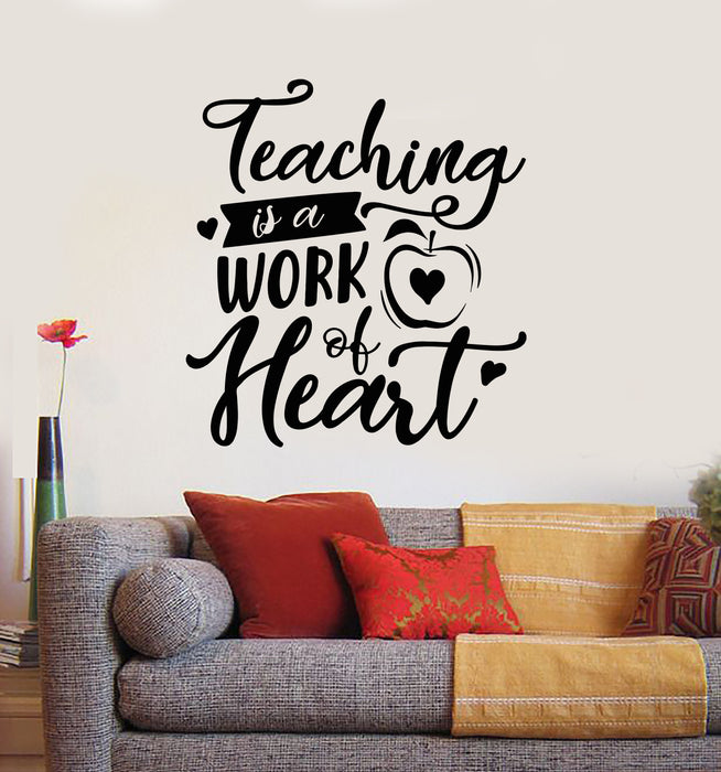 Vinyl Wall Decal Inspiring School Quote Phrase Teaching Is Work Of Heart Stickers Mural (g1969)