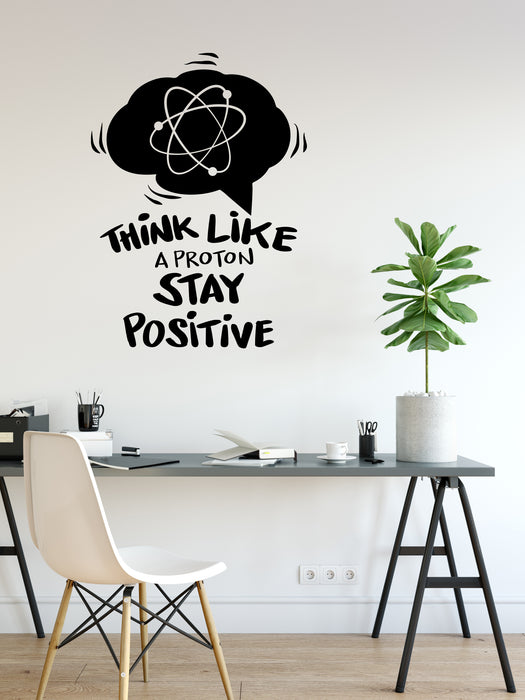 Think Like a Proton Stay Positive Vinyl Wall Decal Lettering Motivation Office Decor Stickers Mural (k223)