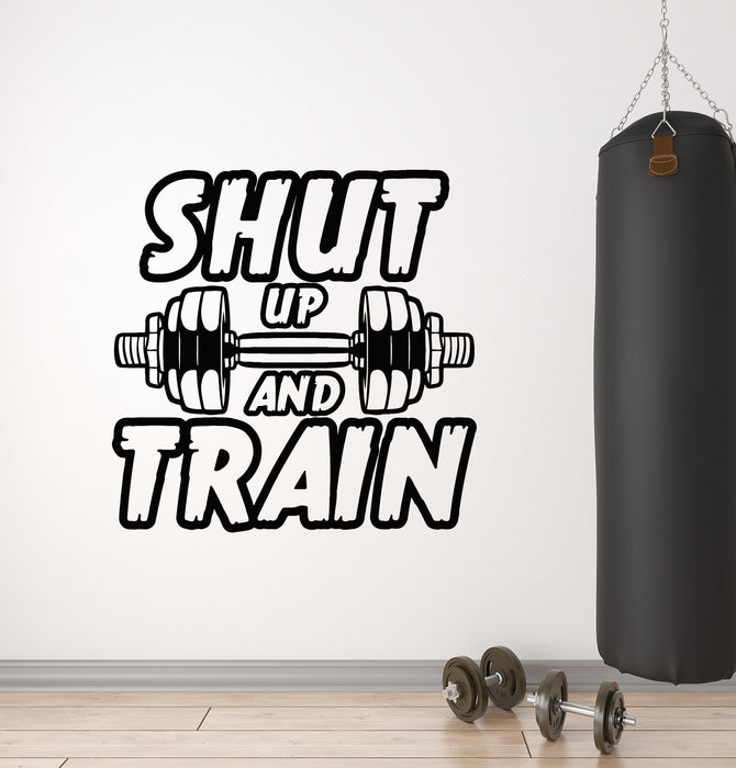 Vinyl Wall Decal Quote Shut Up And Train Gym Sport Motivation Stickers Mural (g4716)