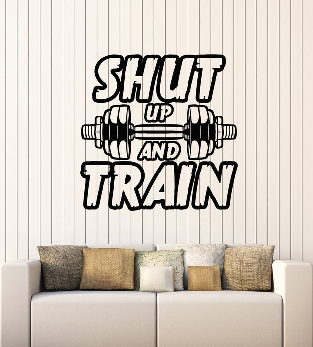 Vinyl Wall Decal Quote Shut Up And Train Gym Sport Motivation Stickers Mural (g4716)