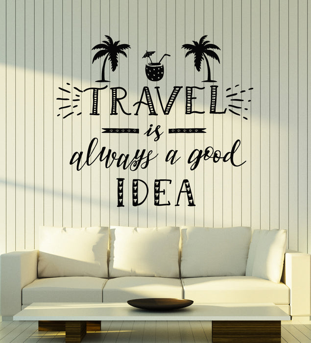 Vinyl Wall Decal Lettering Phrase Travel Always Good Idea Stickers Mural (g6702)