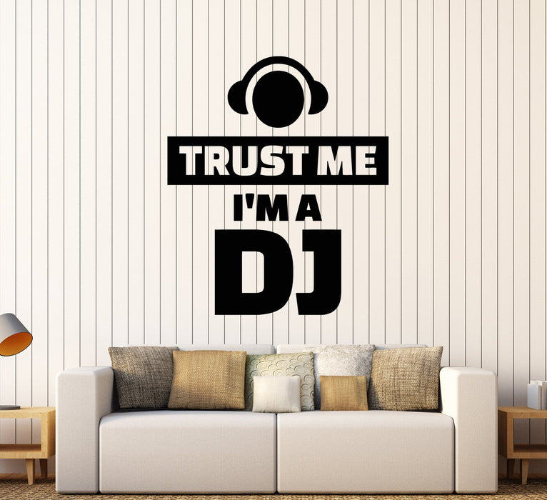 Vinyl Wall Decal Funny Words Quotation Trust Me I'm A DJ Stickers (2182ig)