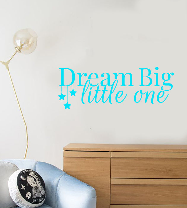 Vinyl Wall Decal Dream Big Little One Quote For Baby Room Stickers (3820ig)