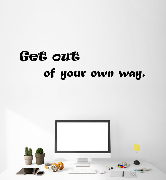 Vinyl Wall Decal Stickers Motivation Quote Words Get Out Of Your Own Way Inspiring Letters 3354ig (22.5 in x 5 in)