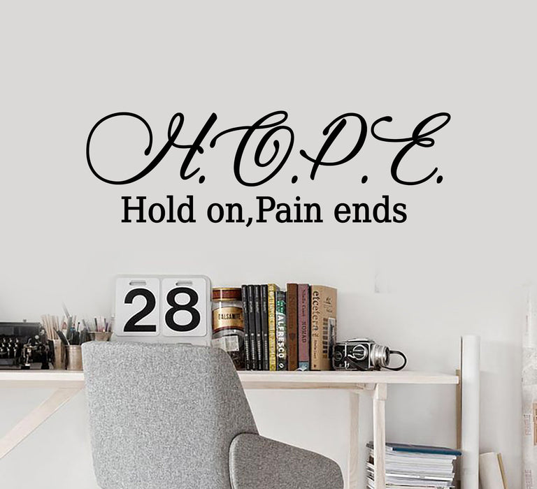 Vinyl Wall Decal Stickers Motivation Quote Words Hope Hold On Pain Ends Inspiring Letters 2035ig (22.5 in x 7 in)