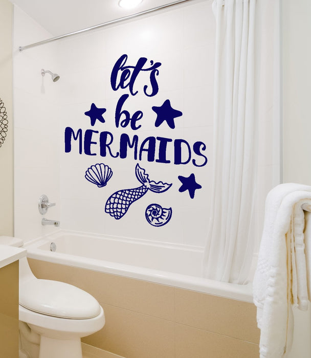 Vinyl Wall Decal Let's Be Mermaid Fish Tail Funny Words Quote Stickers Unique Gift (2074ig)
