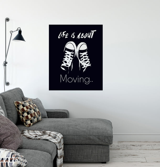 Vinyl Wall Decal Quote Teenager's Room Sneakers Life Is About Moving Motivation Inspiration Stickers (4242ig)