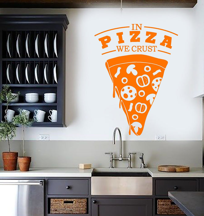 Vinyl Wall Decal Quote For Restaurant Pizzeria In Pizza We Crust Stickers (2855ig)