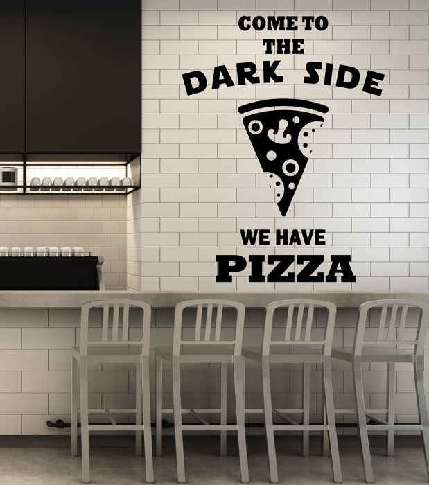 Vinyl Wall Decal Funny Quote For Pizzeria Go To The Dark Side Stickers (3440ig)