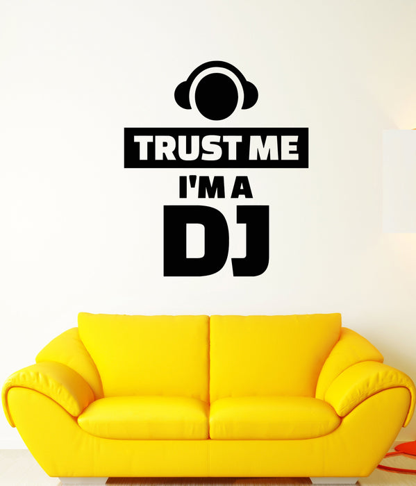 Vinyl Wall Decal Funny Words Quotation Trust Me I'm A DJ Stickers (2182ig)
