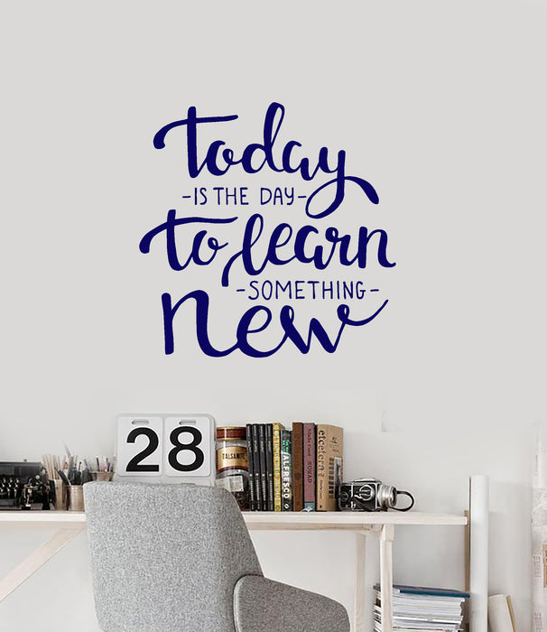 Vinyl Wall Decal Today is a Day to Learn Something New For School Stickers (4157ig)
