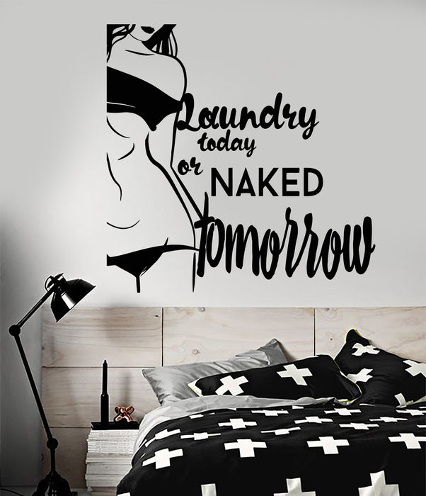 Vinyl Wall Decal Words Quotation Naked Sexy Girl Laundry Today Room Stickers (2396ig)