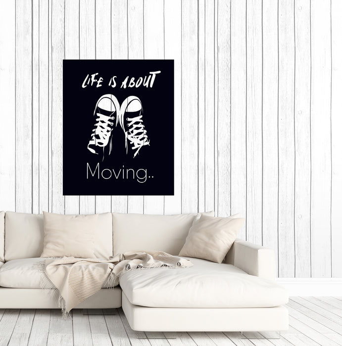 Vinyl Wall Decal Quote Teenager's Room Sneakers Life Is About Moving Motivation Inspiration Stickers (4242ig)
