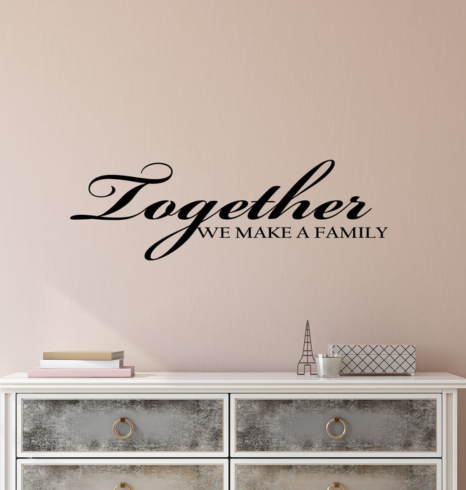 Vinyl Wall Decal Stickers Quote Words Together We Make A Family Inspiring Letters 3175ig (22.5 in x 7 in)