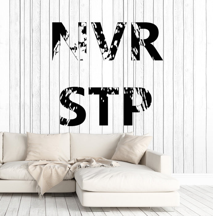 Vinyl Wall Decal Never Stop Motivation Quote Inspire Stickers Mural Unique Gift (ig4667)