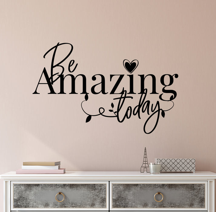 Vinyl Wall Decal Be Amazing Today Positive Words Inspirational Quote Stickers (4314ig)