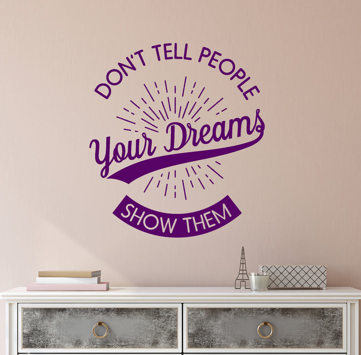 Vinyl Wall Decal Your Dreams Show Them Motivational Inspirational Words Quote Stickers (4326ig)