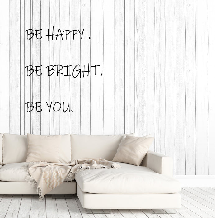 Vinyl Wall Decal Be Happy Be Bright Be You Motivating Inspirational Positive Quote Words Stickers (4276ig)