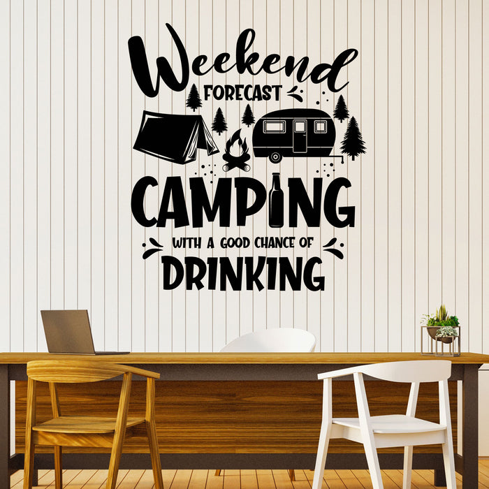Weekend Forecast Camping with a Good Chance of Drinking Vinyl Wall Decal Tent Camp Fire Lettering Stickers Mural (k169)