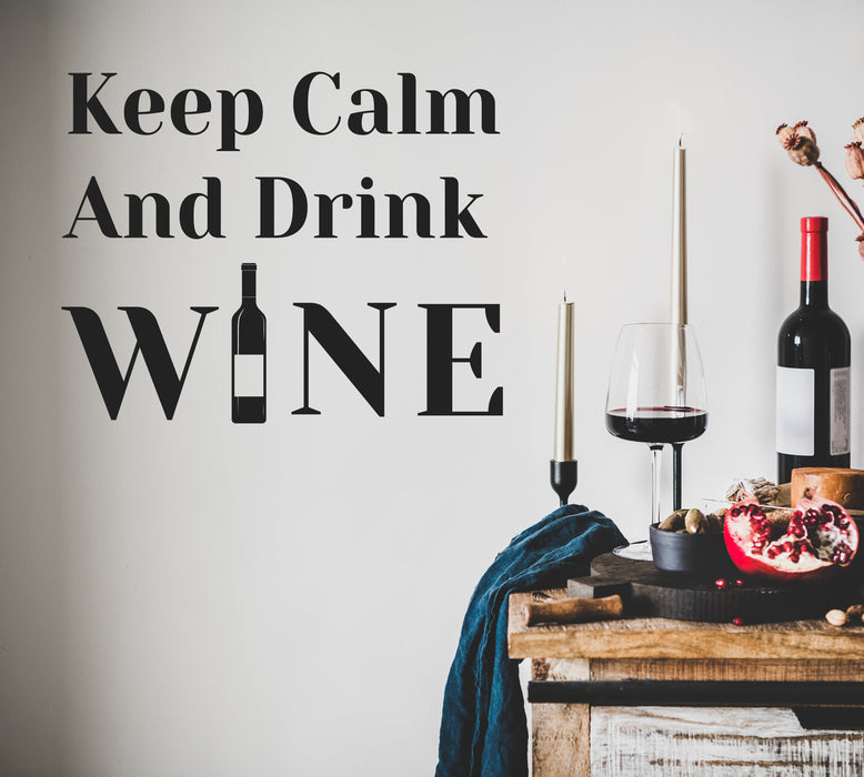 Vinyl Wall Decal Phrase Keep Calm And Drink Bottle Of Wine Stickers Mural 22.5 in x 17 in gz217