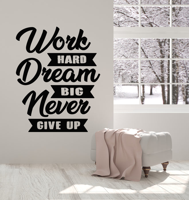 Vinyl Wall Decal Work Hard Dream Big Never Give Up Inspiring Quote Stickers Mural (g976)